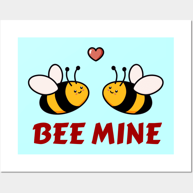 Bee Mine | Be Mine Bees Pun Wall Art by Allthingspunny